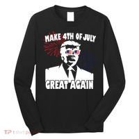 Trump Make 4th Of July Great Again Long Sleeve Shirt thumb 0
