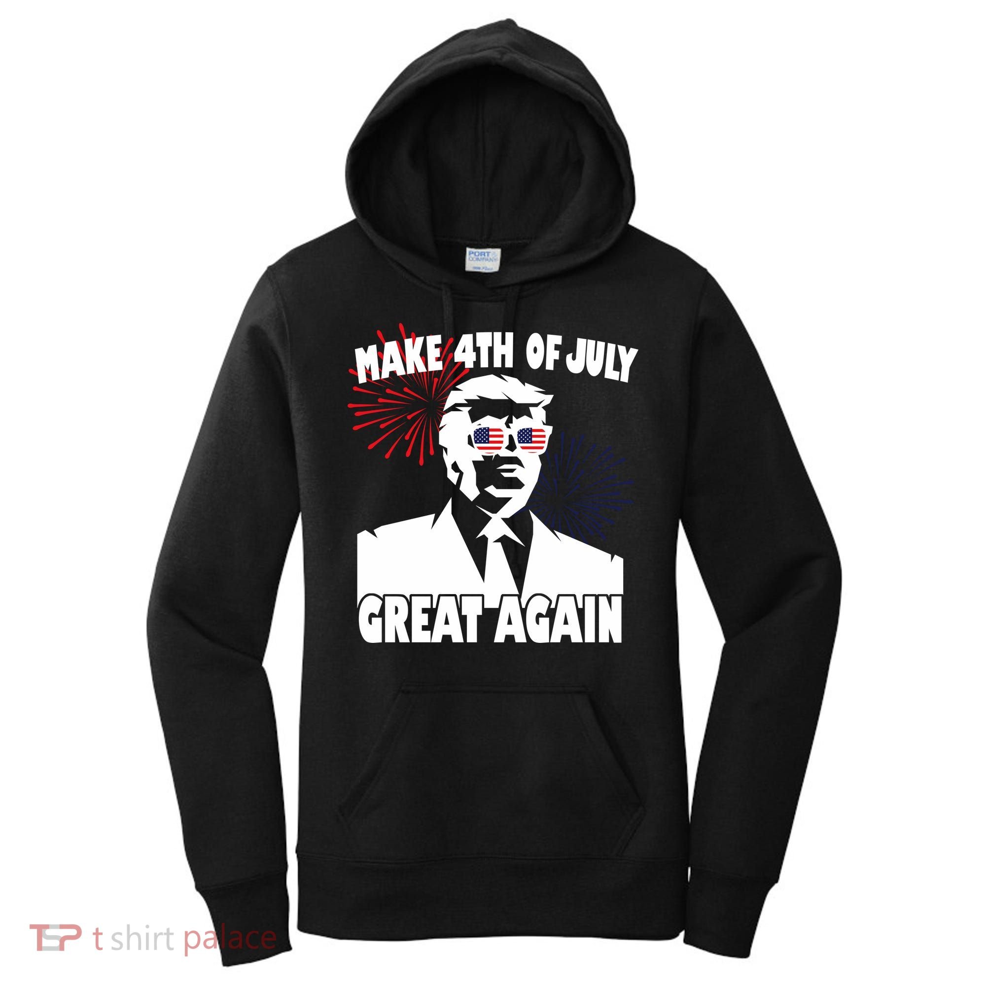 Trump Make 4th Of July Great Again Women's Hoodie