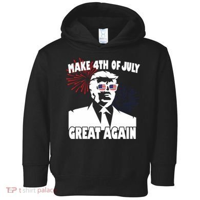 Trump Make 4th Of July Great Again Toddler Hoodie