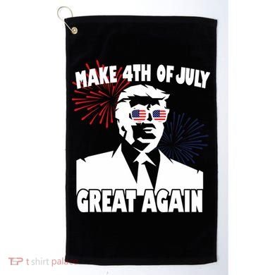 Trump Make 4th Of July Great Again Golf Towel