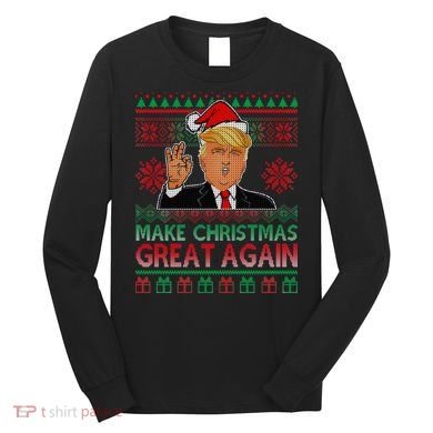 Trump Make Christmas Great Again Ugly Long Sleeve Shirt