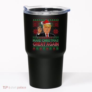 Trump Make Christmas Great Again Ugly Tumbler