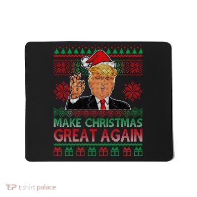 Trump Make Christmas Great Again Ugly Mousepad