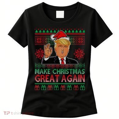 Trump Make Christmas Great Again Ugly Women's T-Shirt