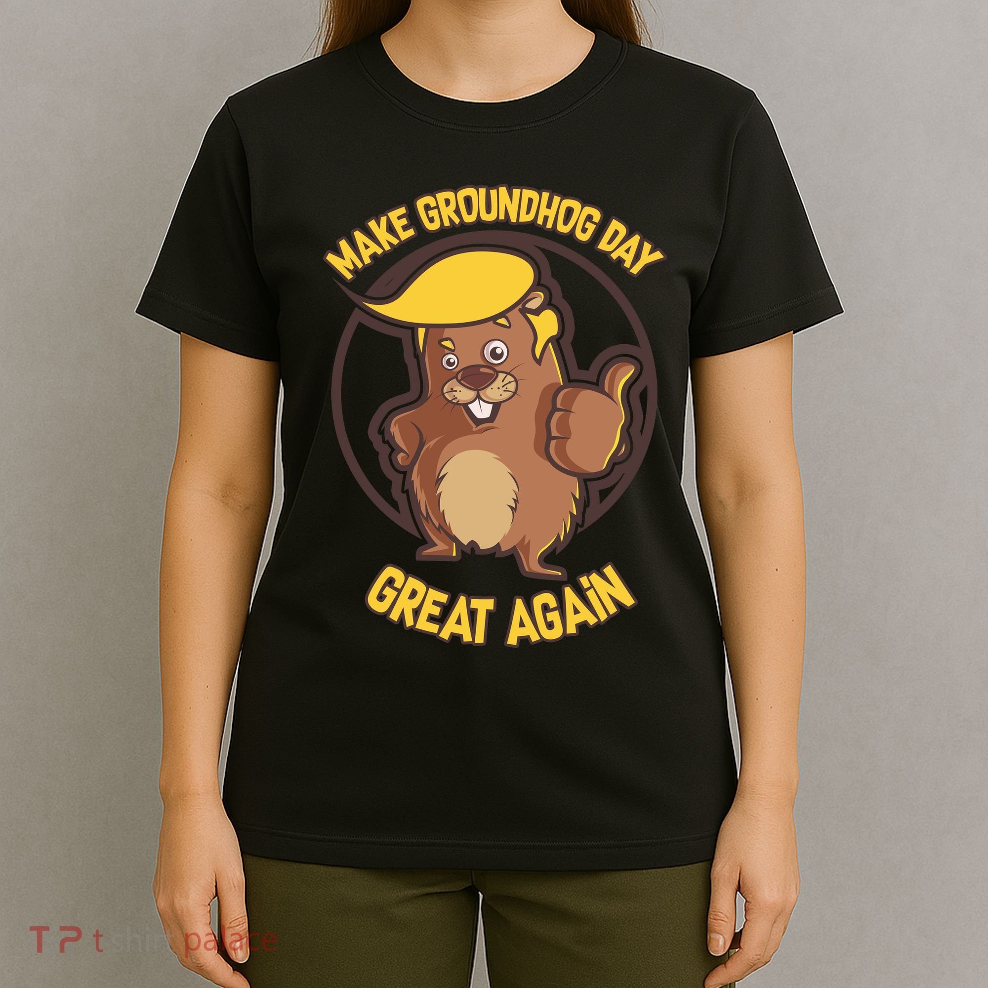 Trump Make Groundhog Day Great Again T-Shirt