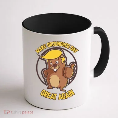 Trump Make Groundhog Day Great Again Coffee Mug back