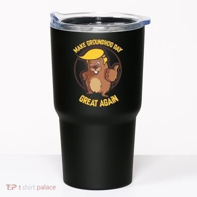 Trump Make Groundhog Day Great Again Tumbler