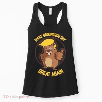 Trump Make Groundhog Day Great Again Women's Tank Top
