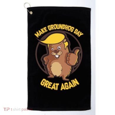 Trump Make Groundhog Day Great Again Golf Towel