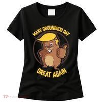 Trump Make Groundhog Day Great Again Women's T-Shirt thumb 0