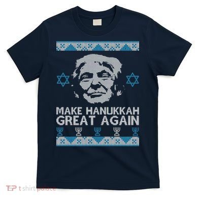 Trump Make Hanukkah Great Again Ugly T-Shirt