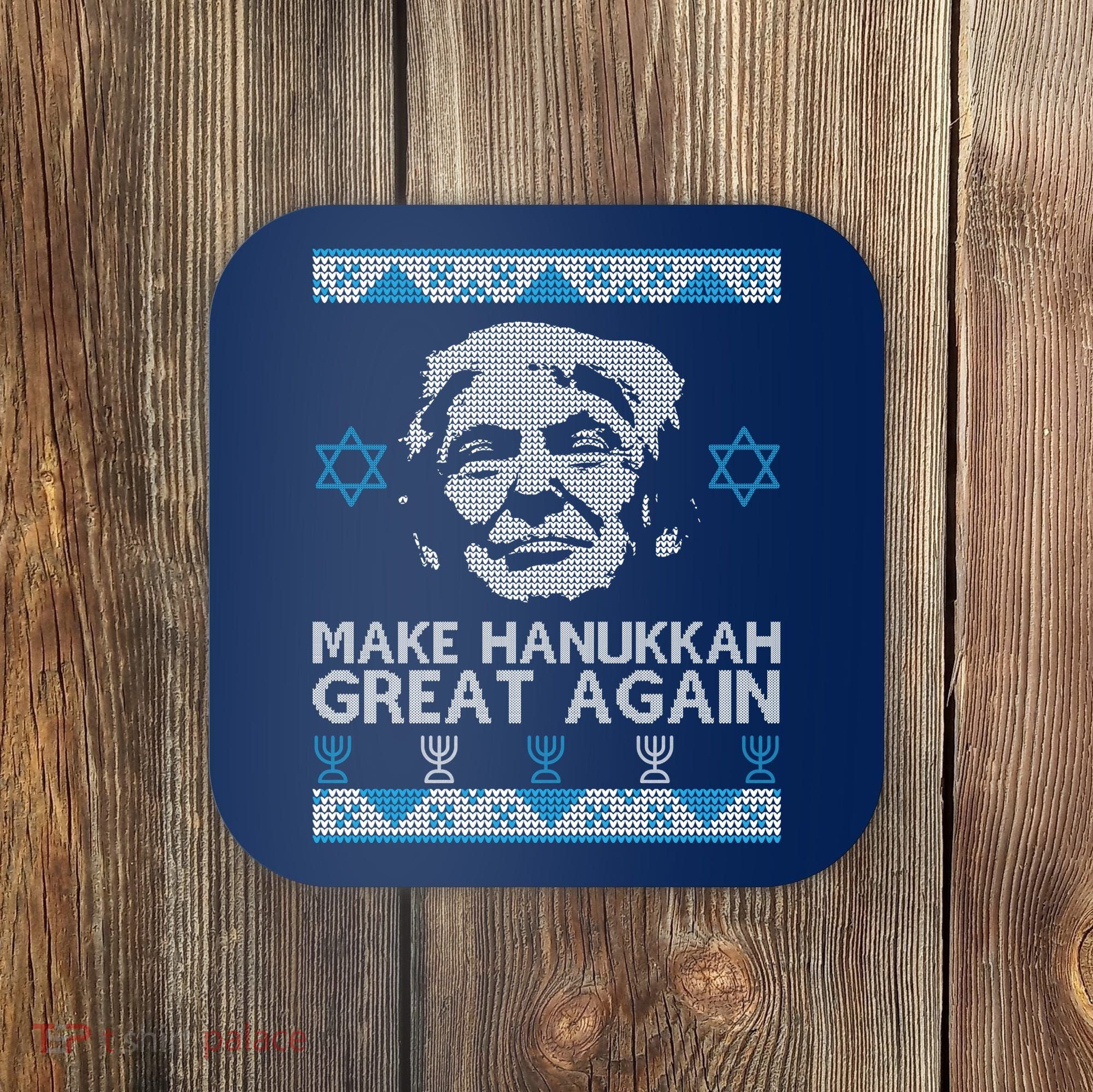 Trump Make Hanukkah Great Again Ugly Coaster