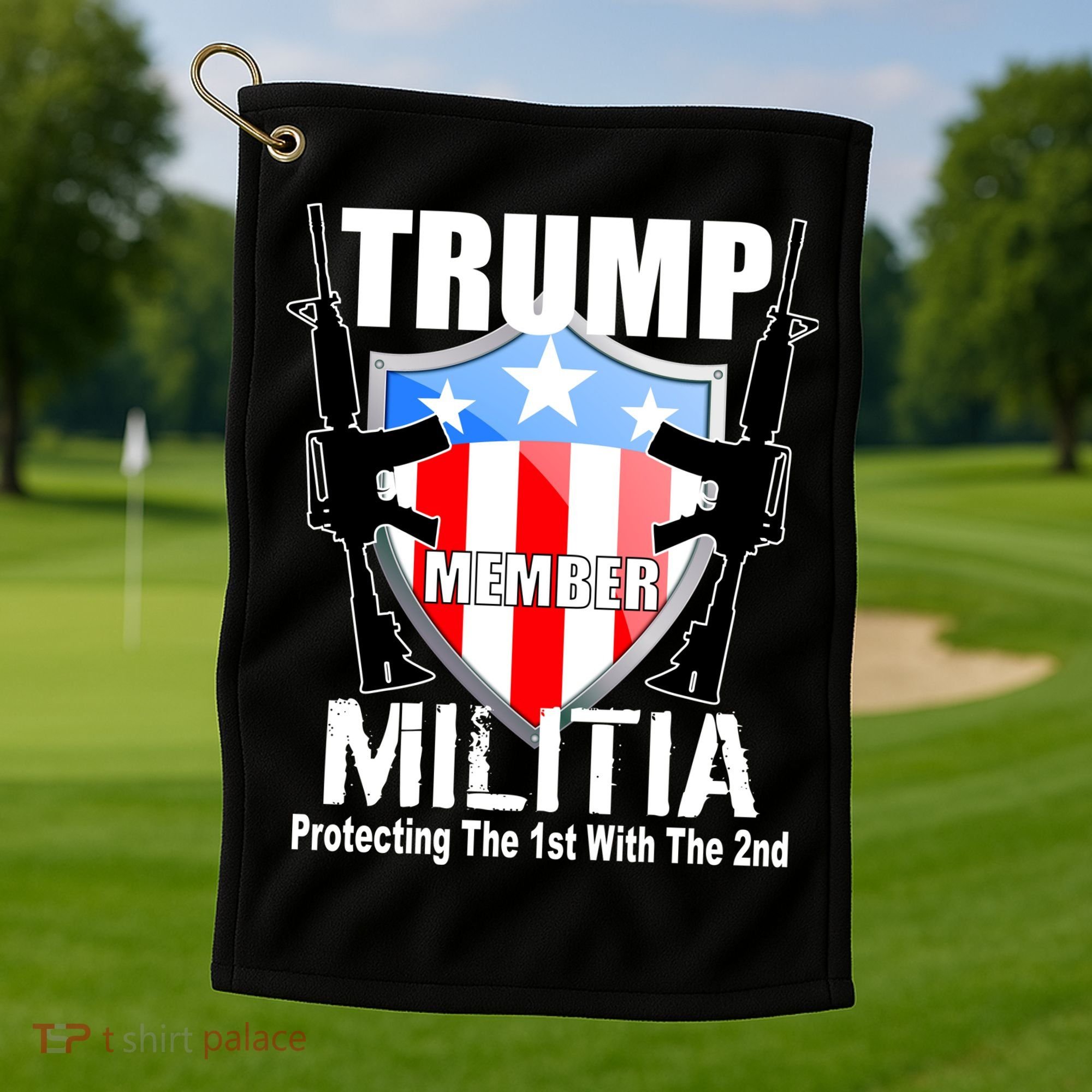 Trump Militia Protecting The 1st With 2nd Golf Towel