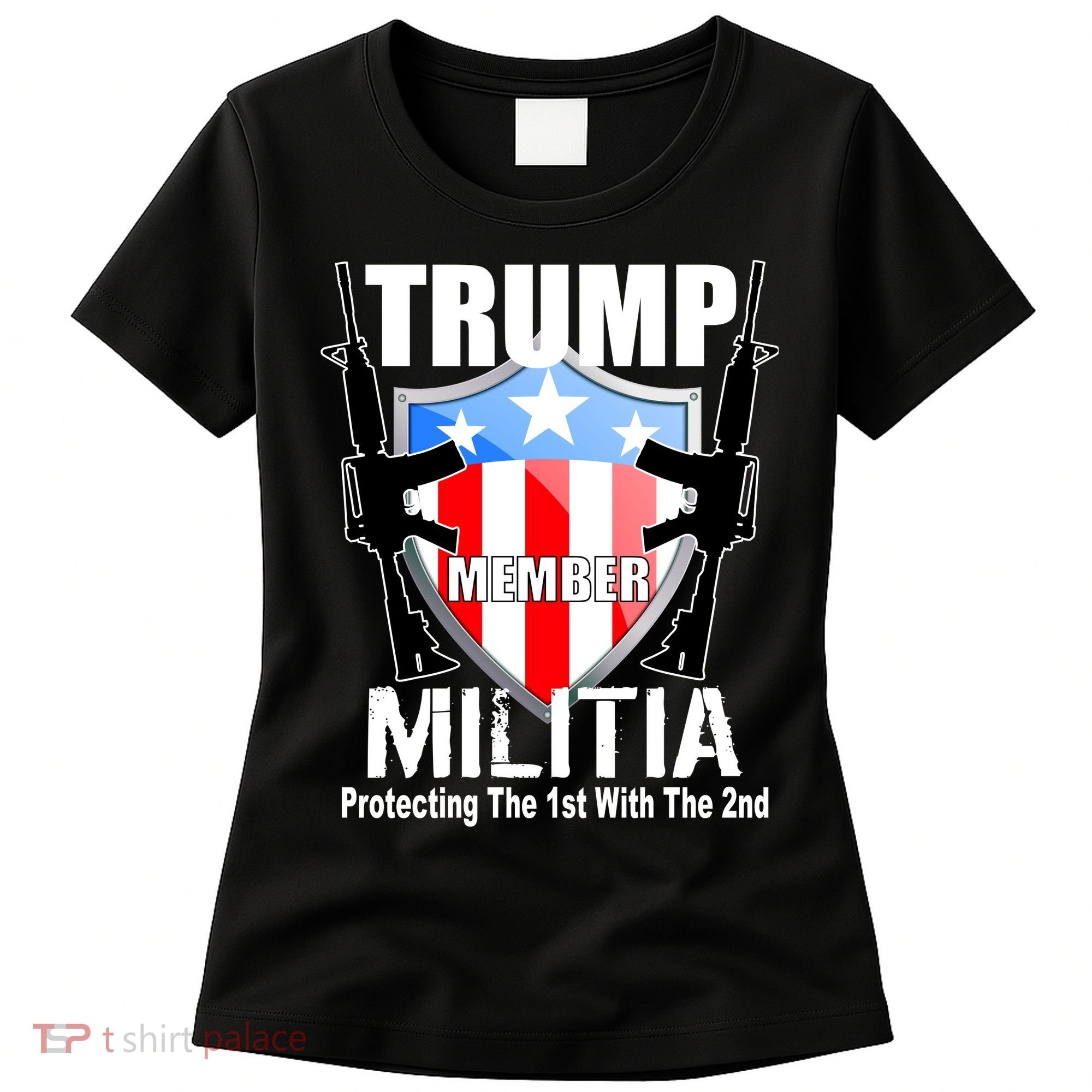 Trump Militia Protecting The 1st With 2nd Women's T-Shirt