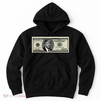 Trump Money Hundred Dollar Bill $100  Hoodie