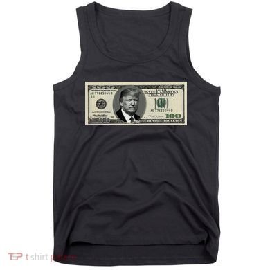 Trump Money Hundred Dollar Bill $100  Tank Top