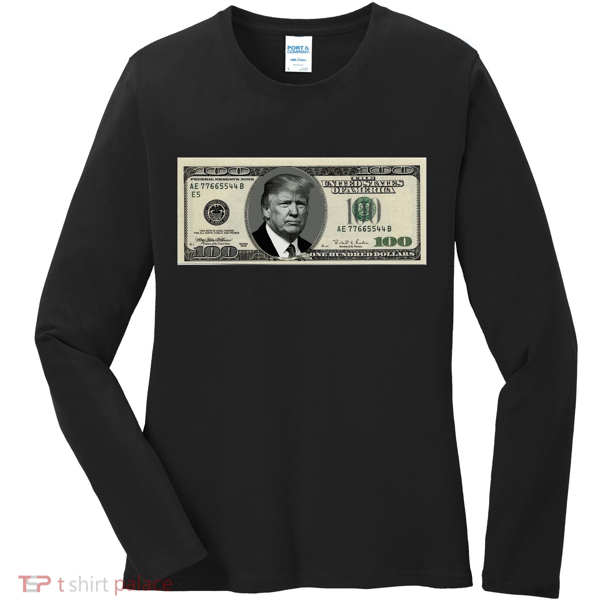 Trump Money Hundred Dollar Bill $100  Women's Long Sleeve Shirt