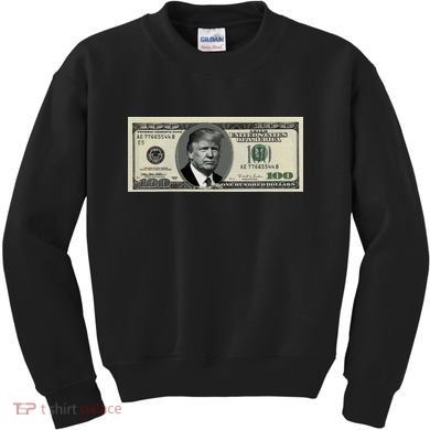Trump Money Hundred Dollar Bill $100  Kids Sweatshirt