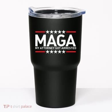 Trump My Attorney Got Arrested MAGA Tumbler