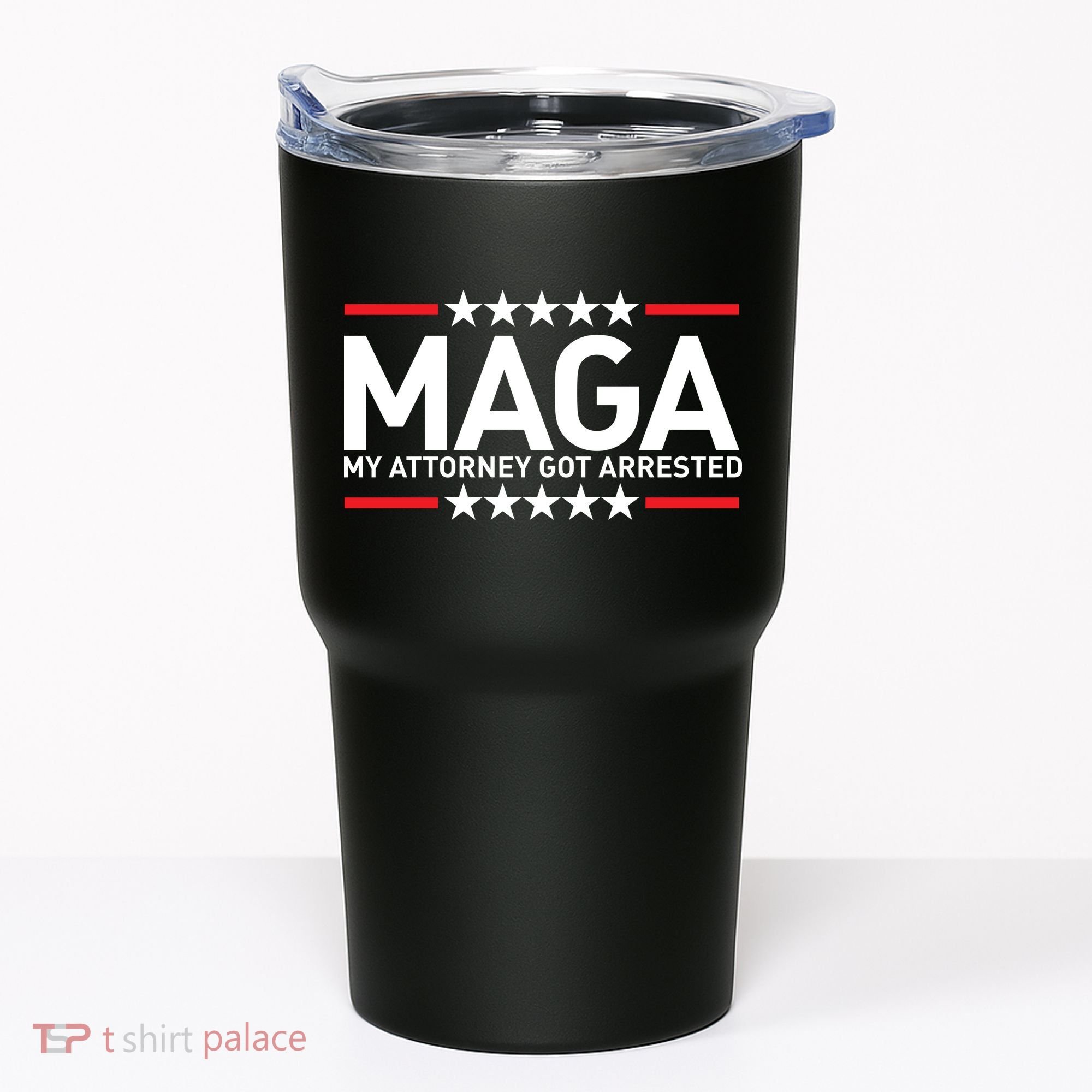 Trump My Attorney Got Arrested MAGA Tumbler
