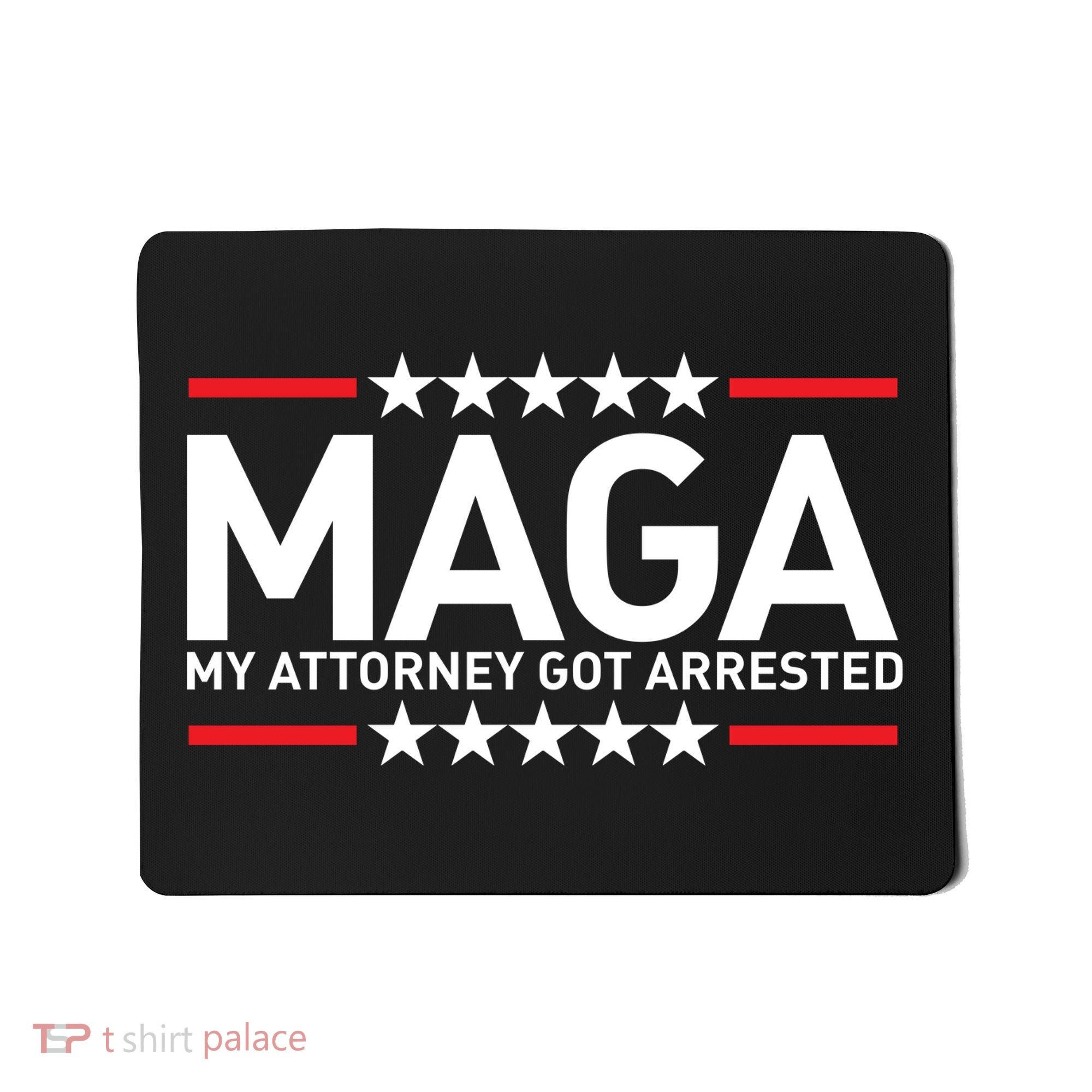 Trump My Attorney Got Arrested MAGA Mousepad