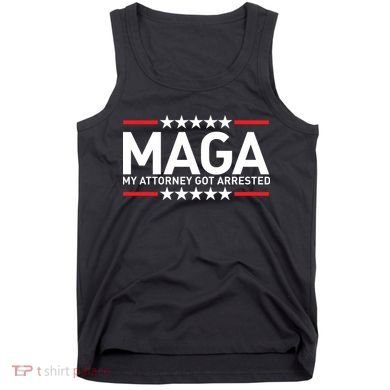Trump My Attorney Got Arrested MAGA Tank Top