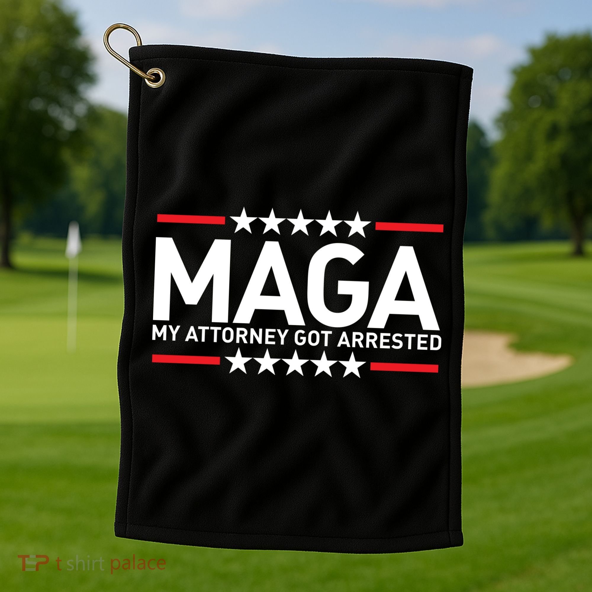 Trump My Attorney Got Arrested MAGA Golf Towel