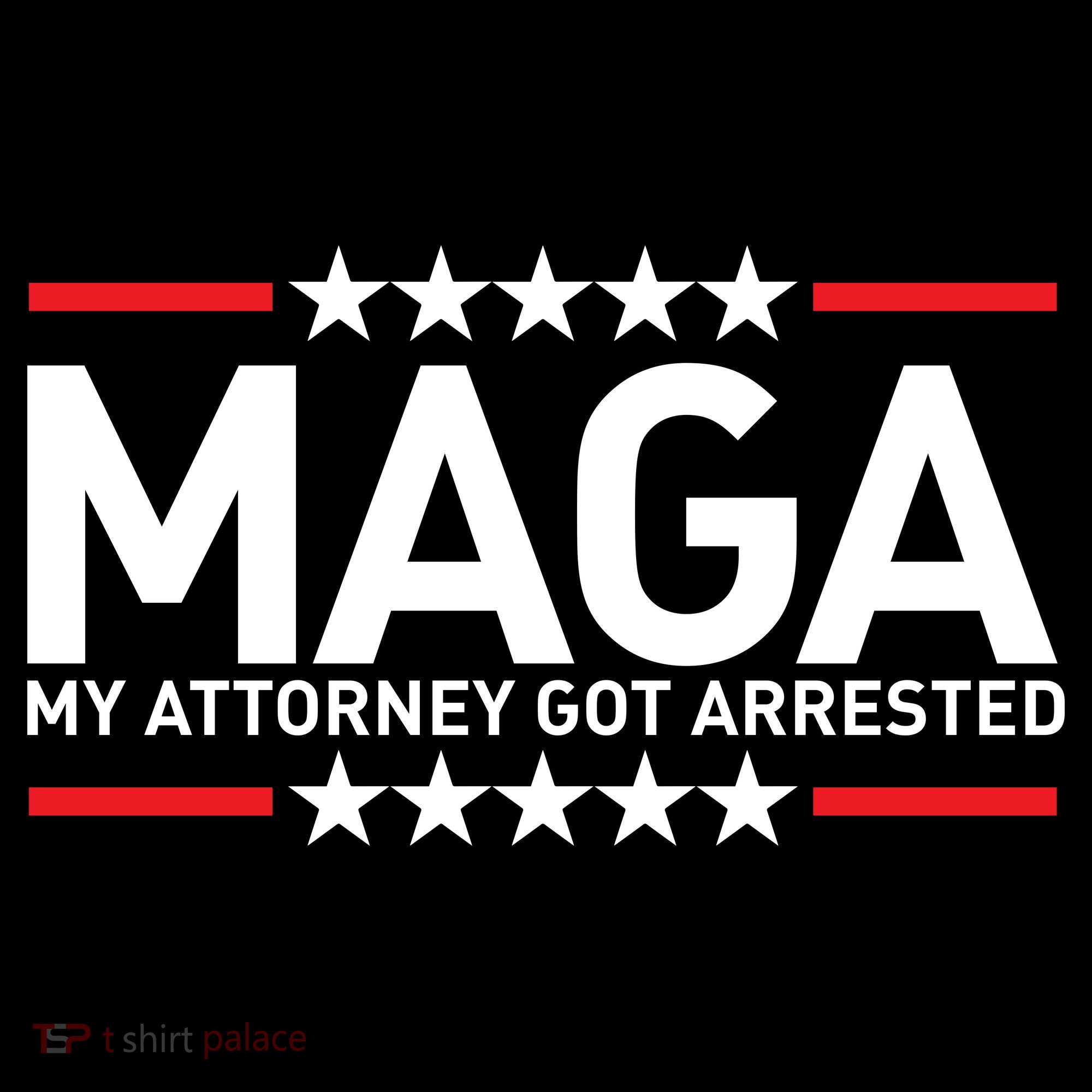 Trump My Attorney Got Arrested MAGA Women's T-Shirt