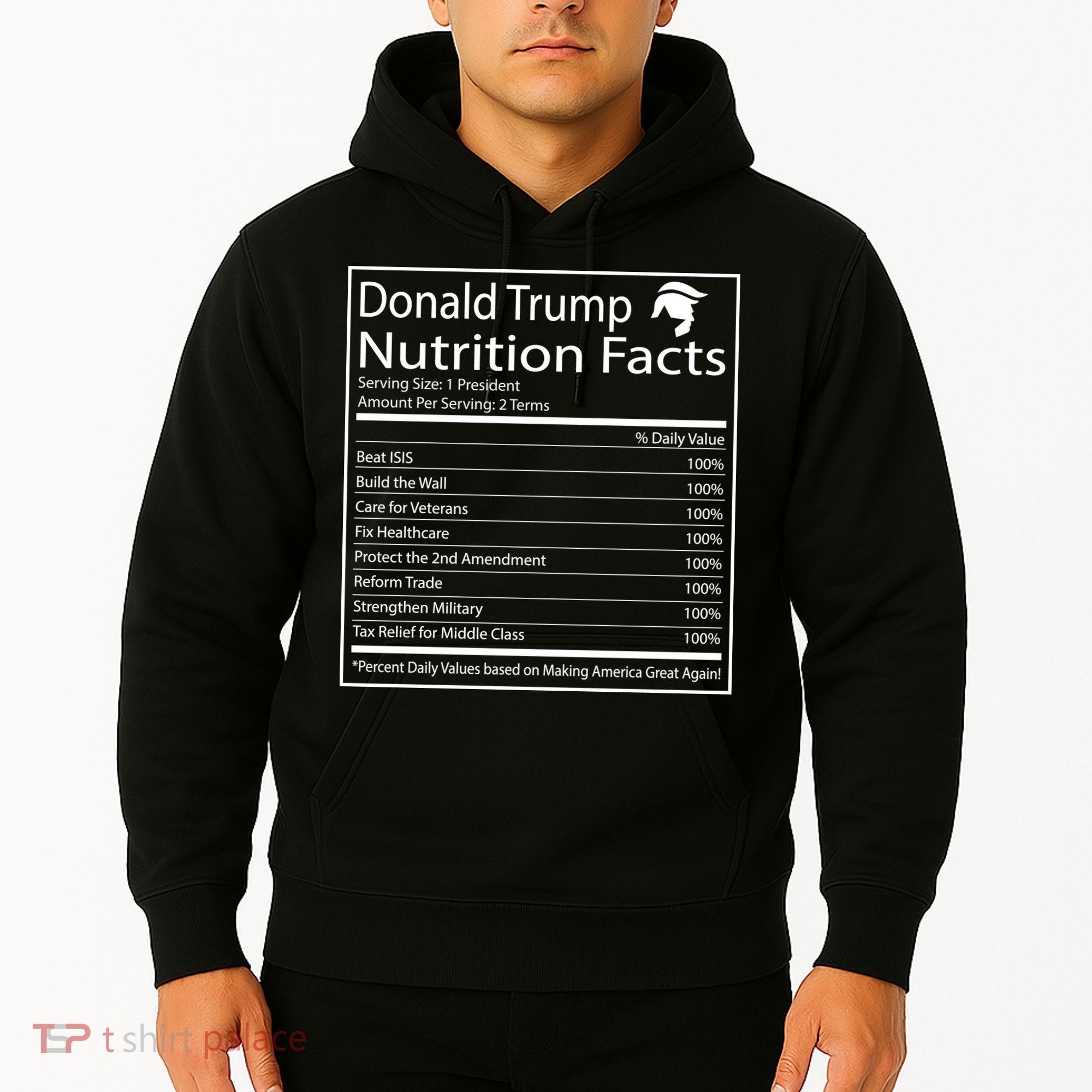 Trump Nutrition Facts Make America Great Hoodie