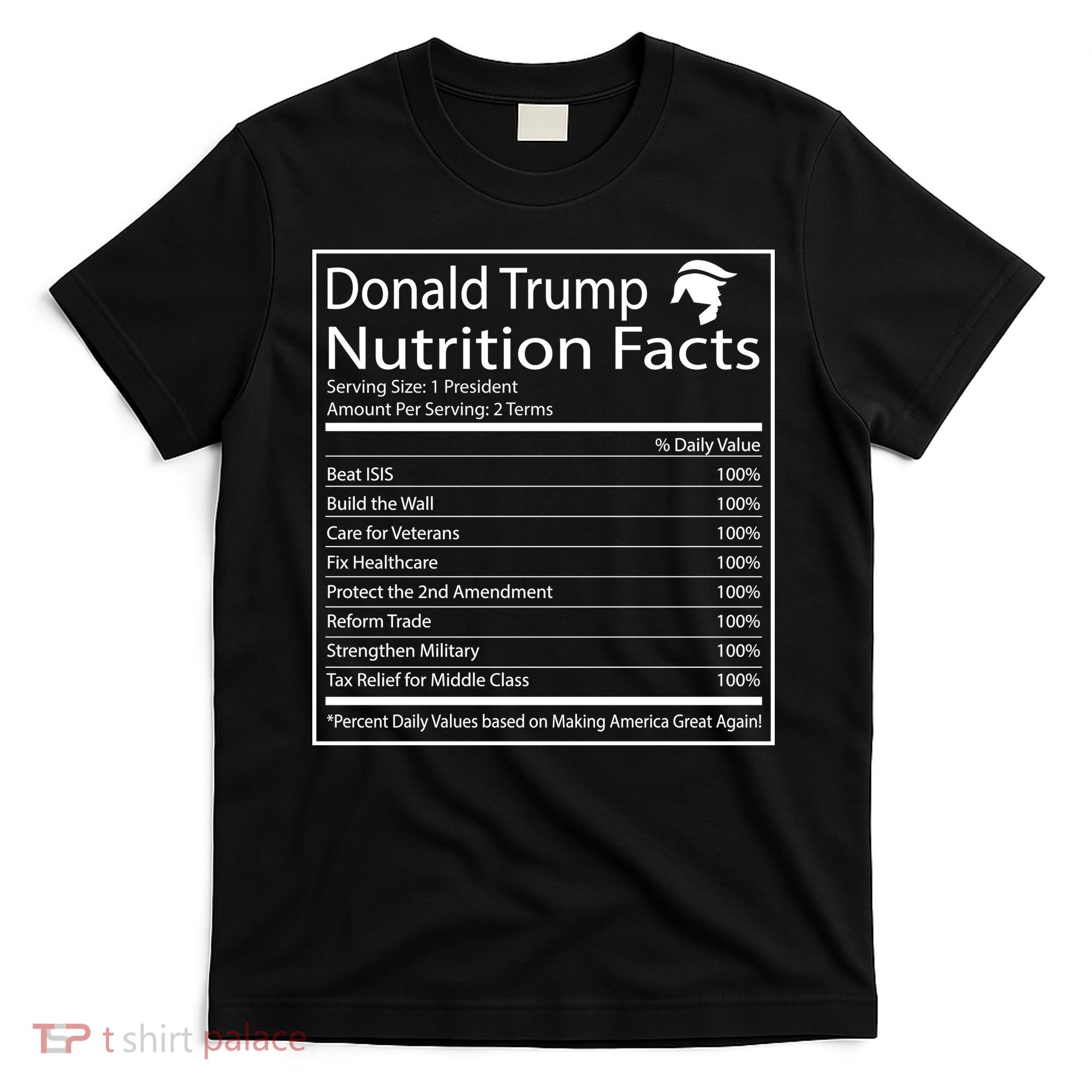 Trump Nutrition Facts Make America Great T-Shirt