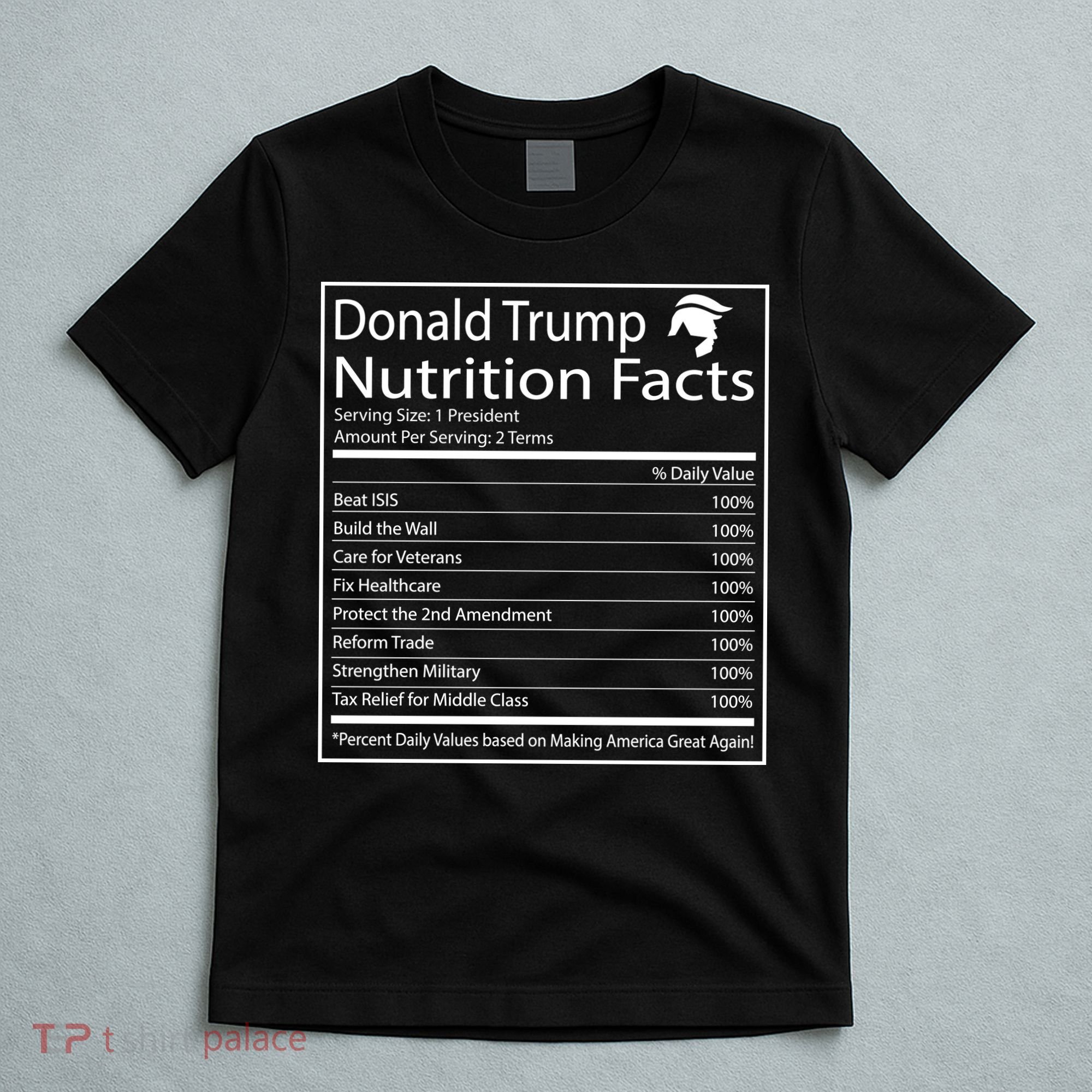 Trump Nutrition Facts Make America Great T-Shirt