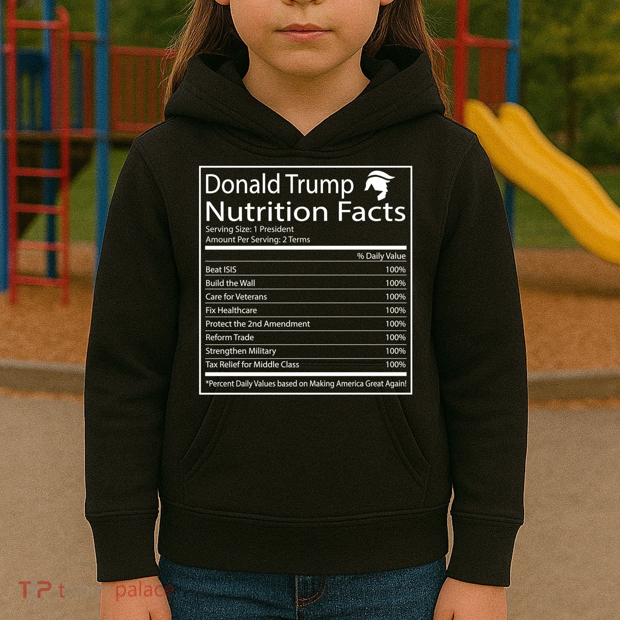 Trump Nutrition Facts Make America Great Kids Hoodie