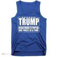 Trump Redefing Stupid One Tweet At A Time Tank Top thumb 0