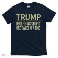 Trump Redefining Stupid T-Shirt thumb 0