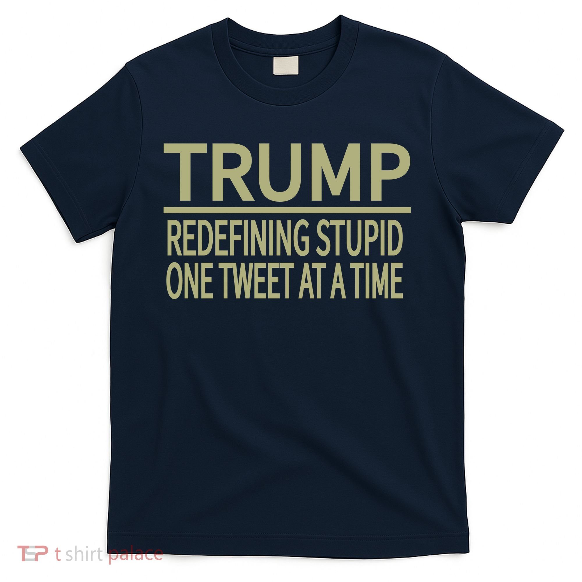 Trump Redefining Stupid T-Shirt
