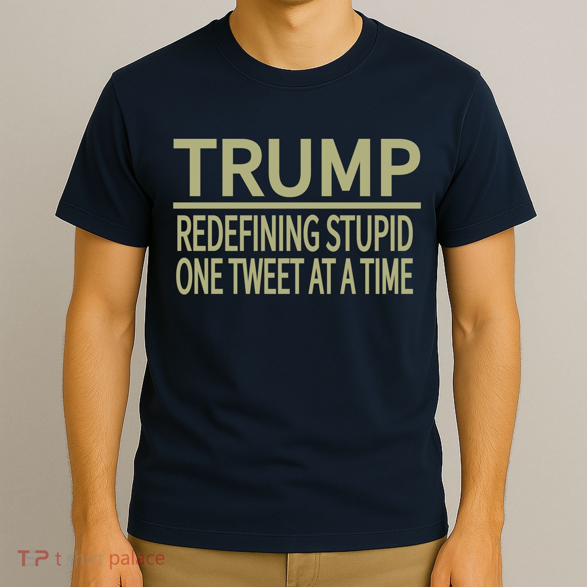 Trump Redefining Stupid T-Shirt