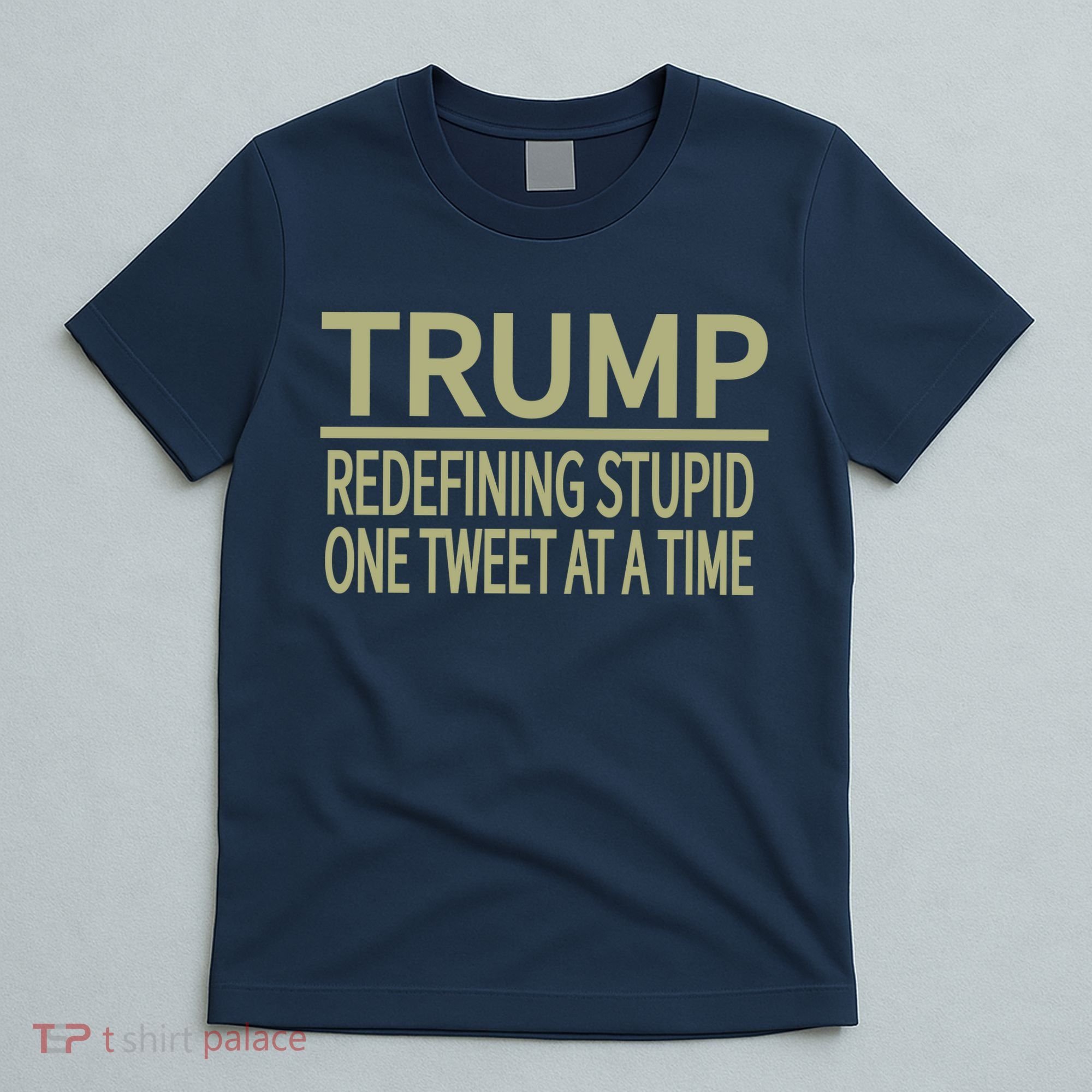 Trump Redefining Stupid T-Shirt