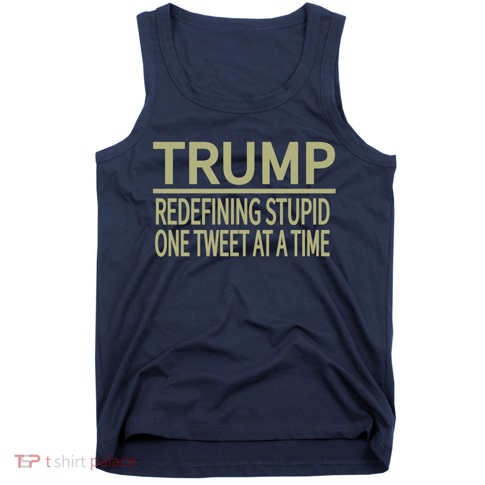 Trump Redefining Stupid Tank Top