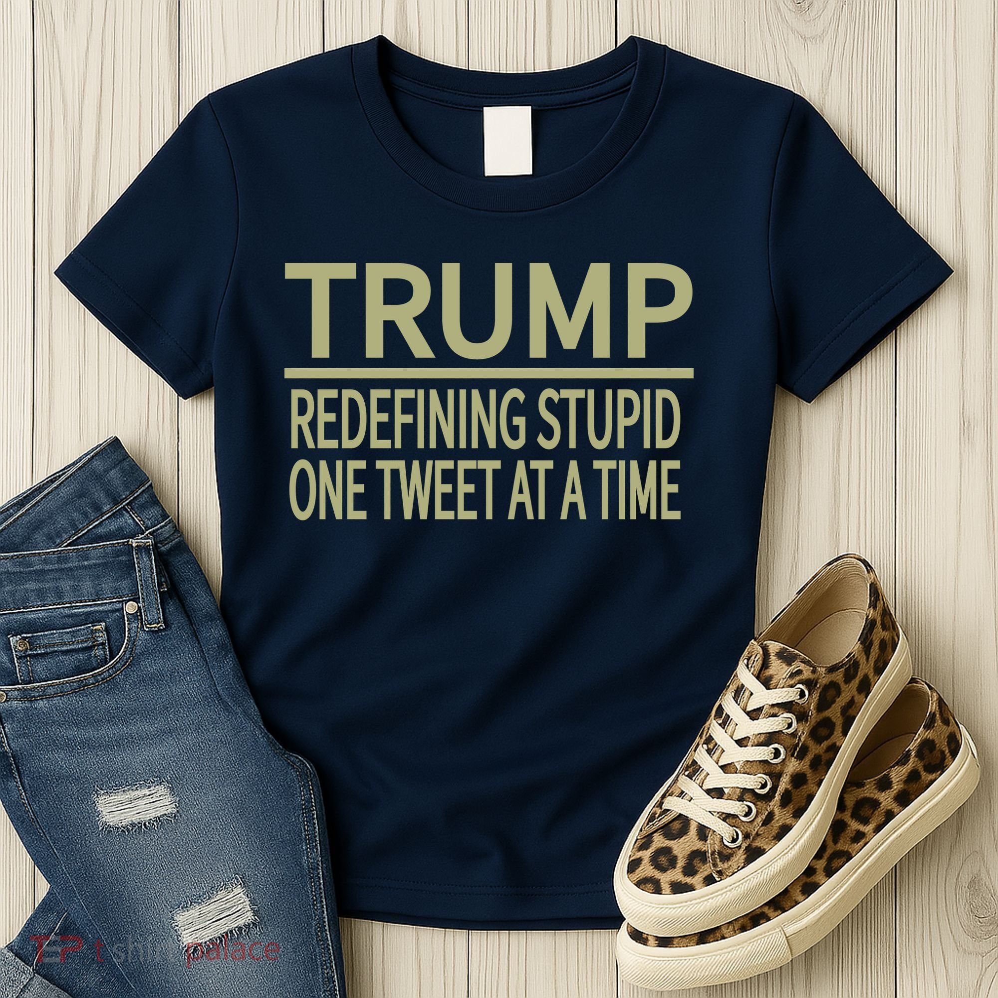 Trump Redefining Stupid Women's T-Shirt