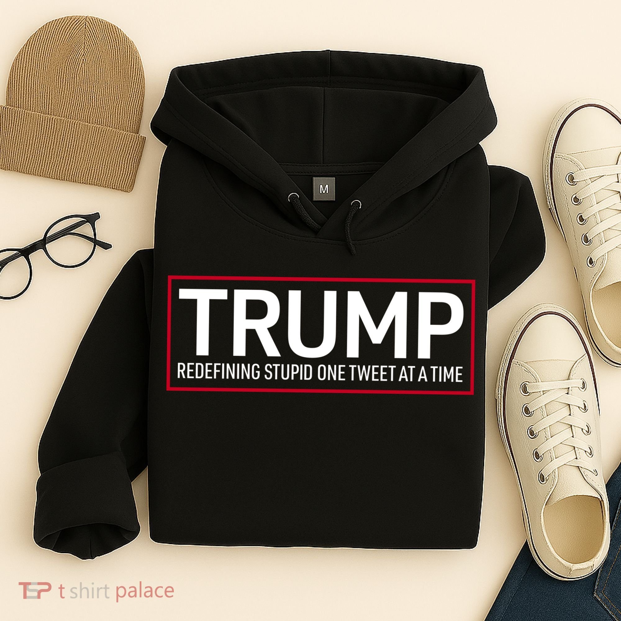 Trump Redefining Stupid One Tweet At A Time Hoodie