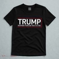 Trump Redefining Stupid One Tweet At A Time T-Shirt thumb 5