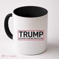 Trump Redefining Stupid One Tweet At A Time Coffee Mug thumb 0