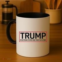 Trump Redefining Stupid One Tweet At A Time Coffee Mug thumb 4
