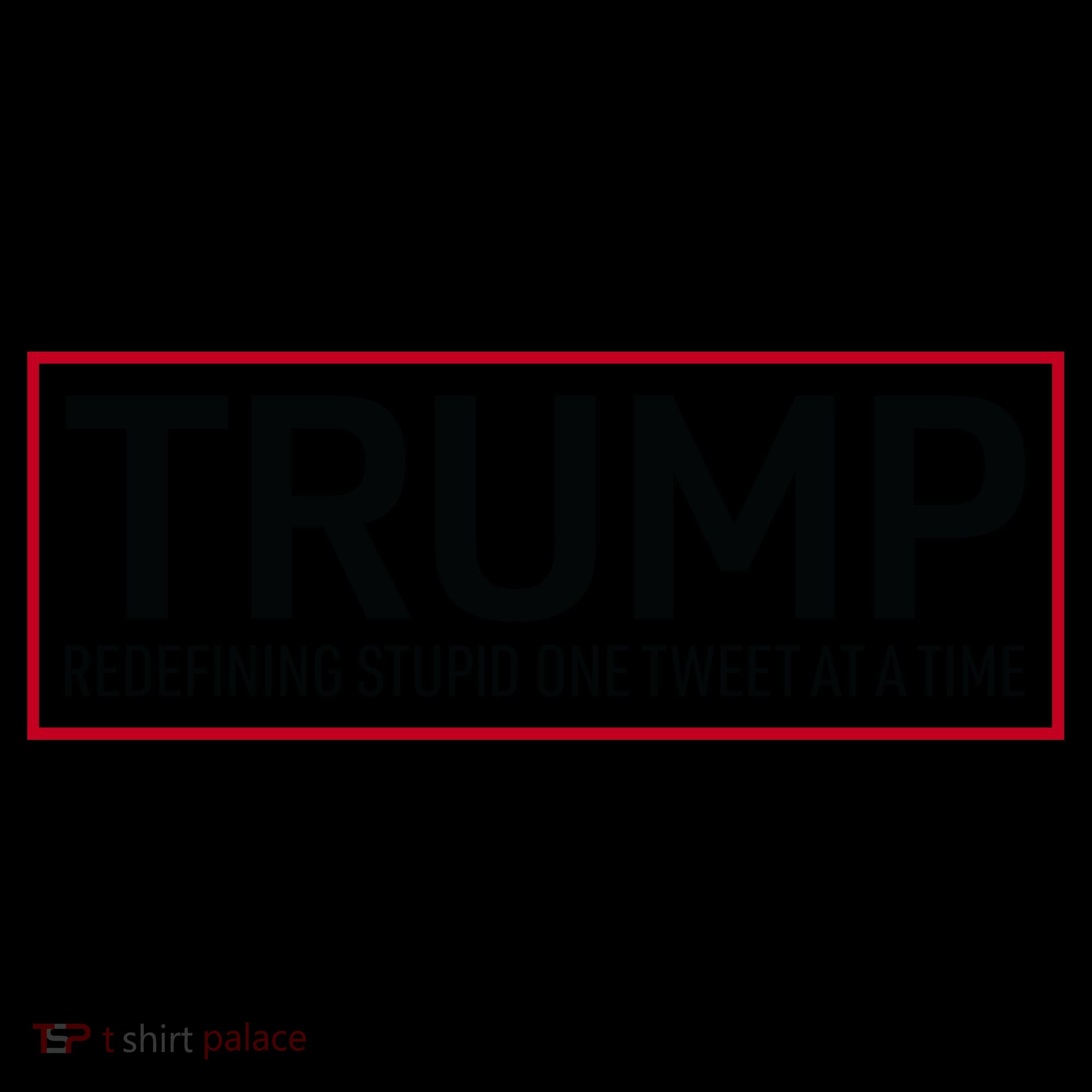 Trump Redefining Stupid One Tweet At A Time Coffee Mug