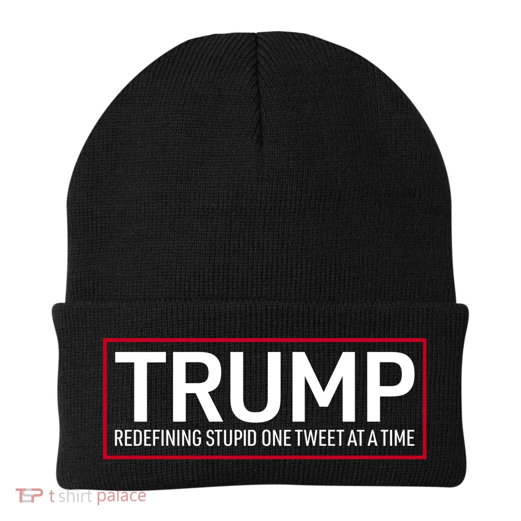 Trump Redefining Stupid One Tweet At A Time Beanie