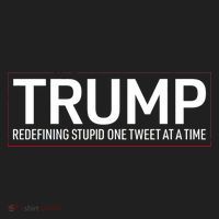 Trump Redefining Stupid One Tweet At A Time Tumbler thumb 3