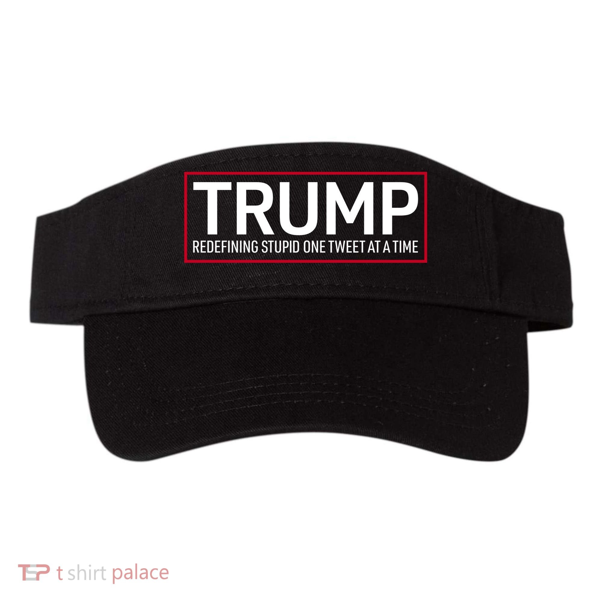 Trump Redefining Stupid One Tweet At A Time Visor
