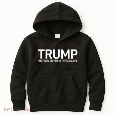 Trump Redefining Stupid One Tweet At A Time Kids Hoodie
