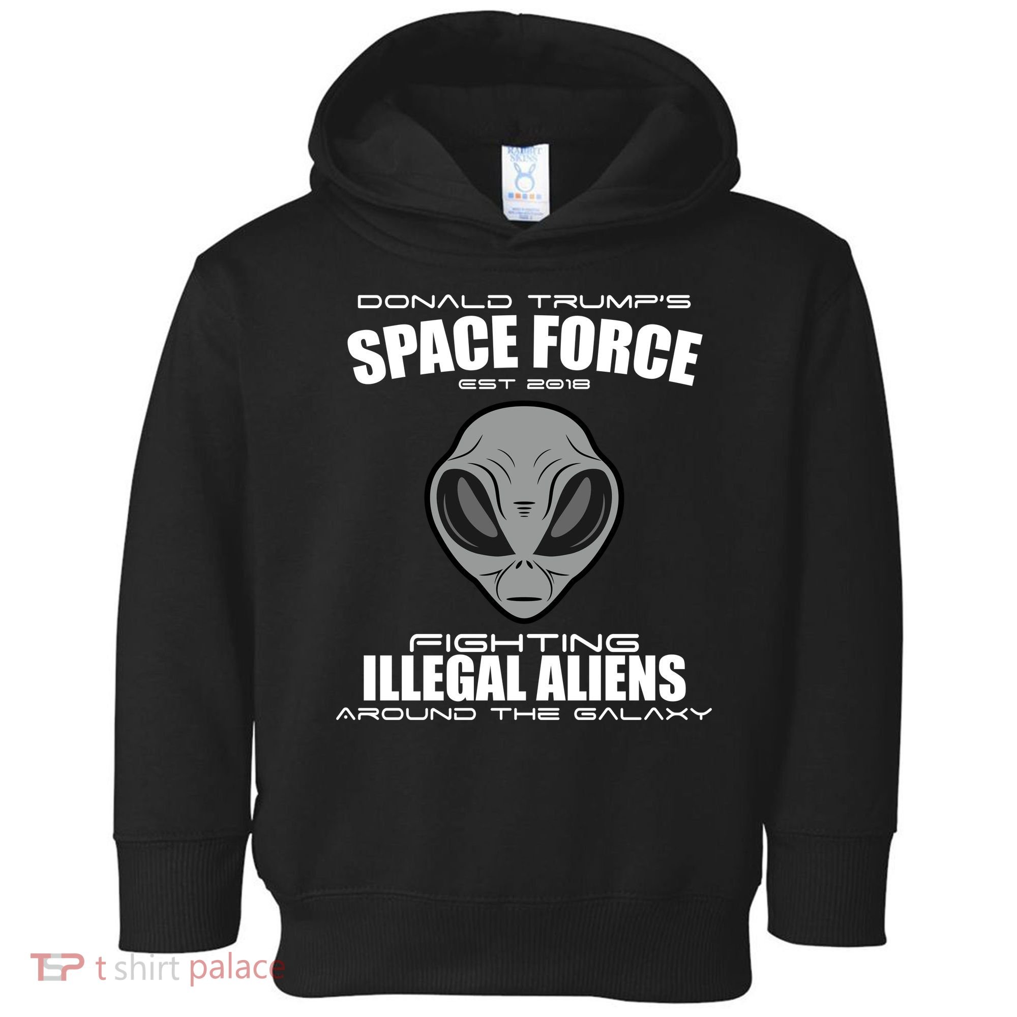 Trump Space Force Team Fight Illegal Aliens Toddler Hoodie