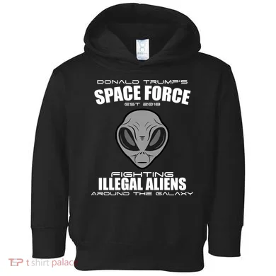 Trump Space Force Team Fight Illegal Aliens Toddler Hoodie